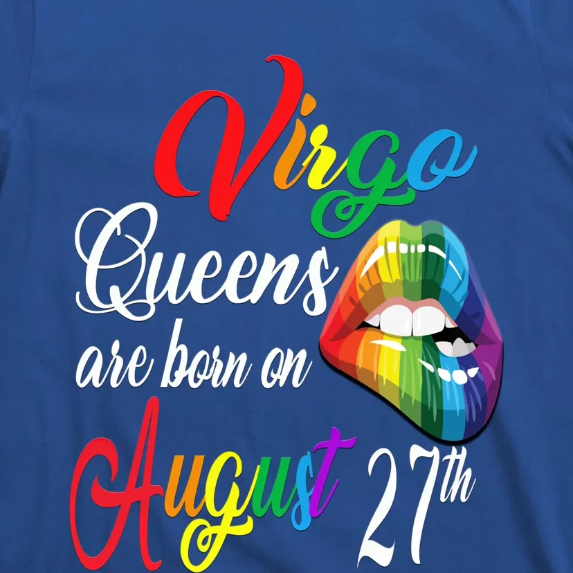 Rainbow Queens Are Born On August 27th Virgo Birthday Gift T-Shirt