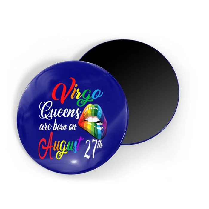 Rainbow Queens Are Born On August 27th Virgo Birthday Gift Magnet