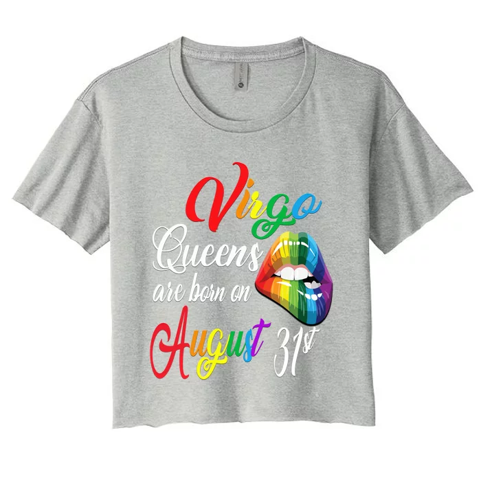 Rainbow Queens Are Born On August 31st Virgo Birthday Cool Gift Women's Crop Top Tee