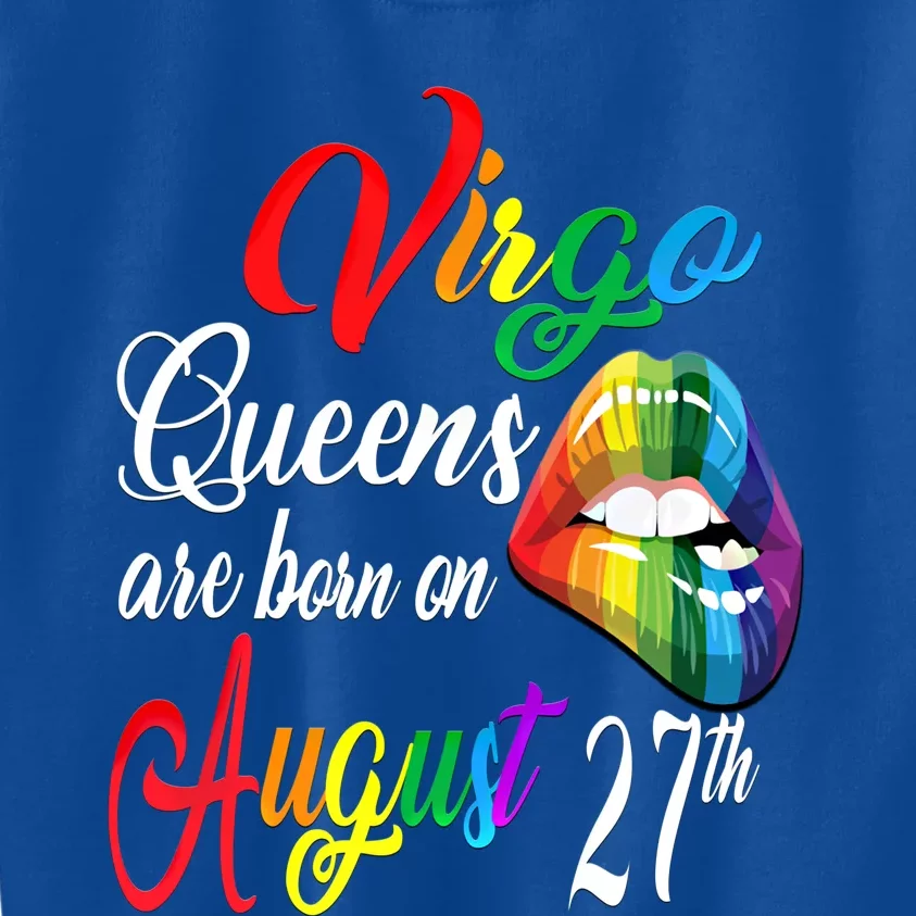 Rainbow Queens Are Born On August 27th Virgo Birthday Gift Kids Sweatshirt