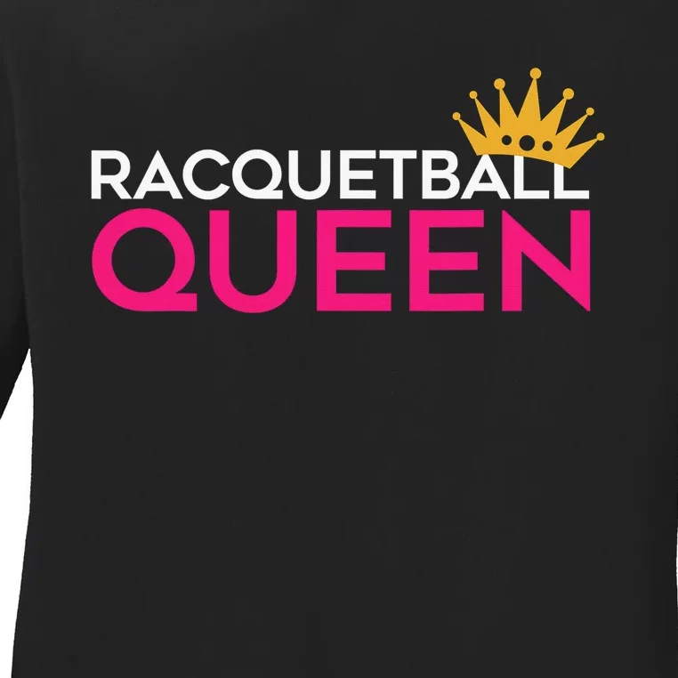 Racquetball Queen Funny Game Racquetball Player Ladies Long Sleeve Shirt