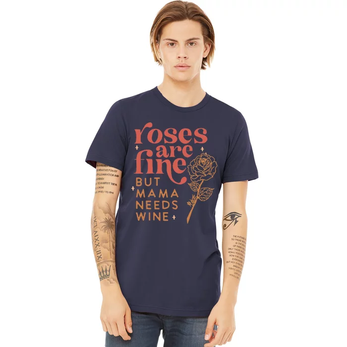 Retro Roses Are Fine But Mama Needs Wine Valentine's Day Premium T-Shirt