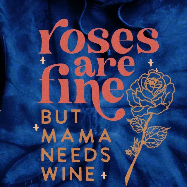 Retro Roses Are Fine But Mama Needs Wine Valentine's Day Tie Dye Hoodie