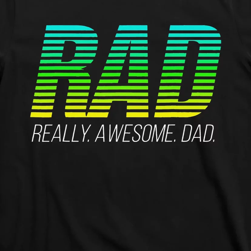 RAD Really Awesome Dad Happy Father's Day T-Shirt