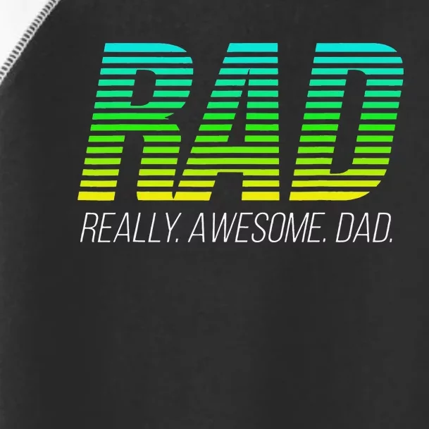 RAD Really Awesome Dad Happy Father's Day Toddler Fine Jersey T-Shirt