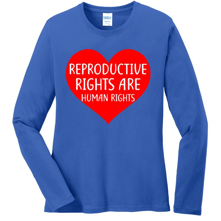 Reproductive Rights Are Human Rights Cool Gift Ladies Missy Fit Long Sleeve Shirt