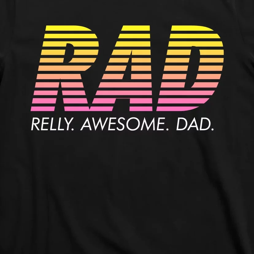 RAD Really Awesome Dad Fathers Day T-Shirt