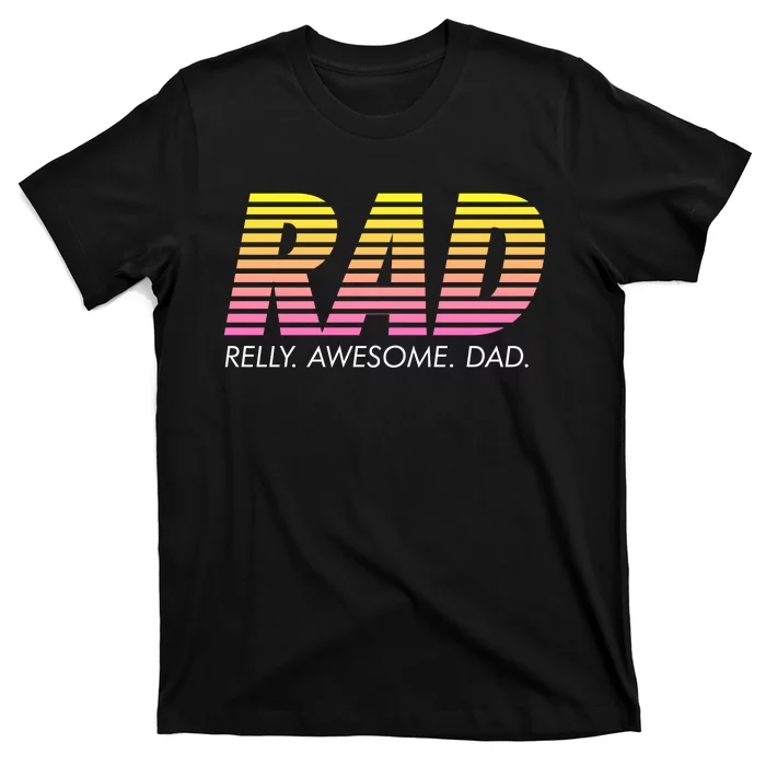 RAD Really Awesome Dad Fathers Day T-Shirt