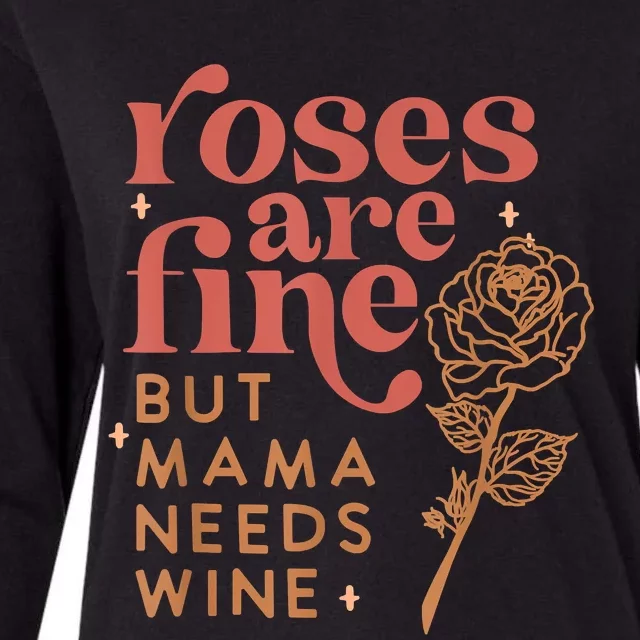 Retro Roses Are Fine But Mama Needs Wine Valentine's Day Womens Cotton Relaxed Long Sleeve T-Shirt