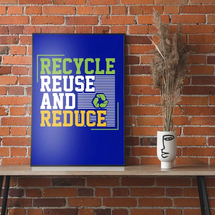 Recycle Reuse And Reduce Earth Environt Funny Gift Poster