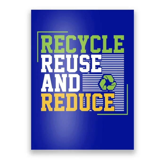 Recycle Reuse And Reduce Earth Environt Funny Gift Poster