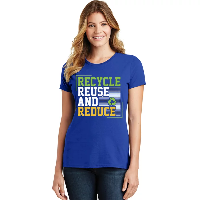 Recycle Reuse And Reduce Earth Environt Funny Gift Women's T-Shirt