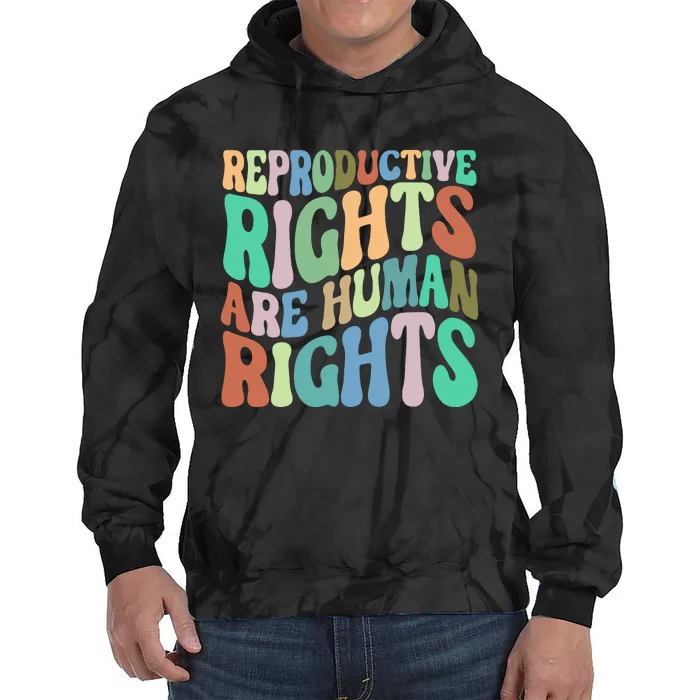 Reproductive Rights Are Human Rights Feminist Pro Choice Tie Dye Hoodie