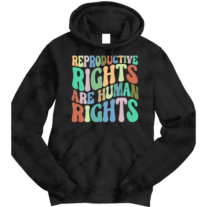 Reproductive Rights Are Human Rights Feminist Pro Choice Tie Dye Hoodie