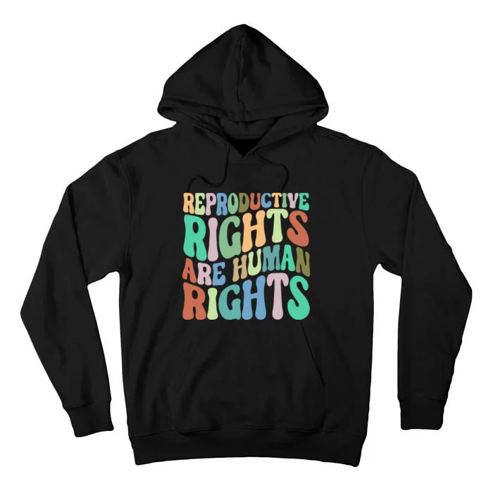 Reproductive Rights Are Human Rights Feminist Pro Choice Tall Hoodie