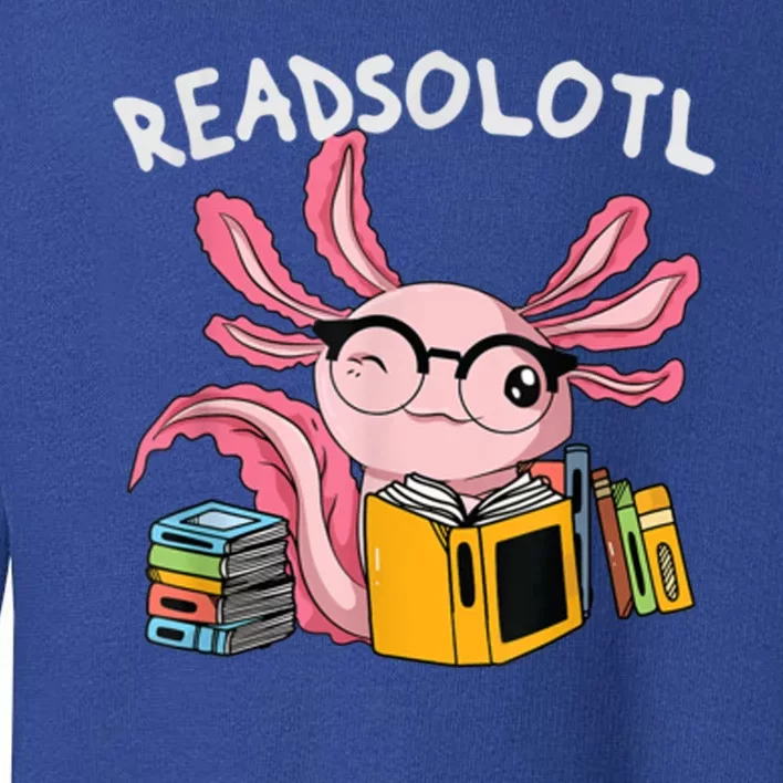 Readsolotl Read Books Lover Axolotl Toddler Sweatshirt