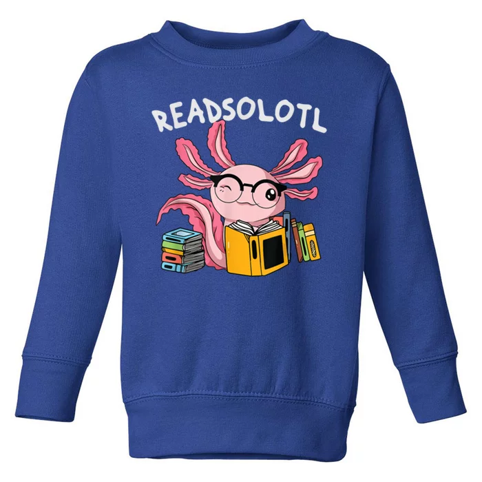 Readsolotl Read Books Lover Axolotl Toddler Sweatshirt