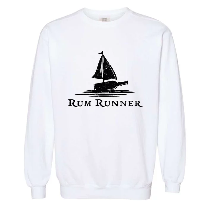 Rum Runner Bottle Ship Why Is The Rum Always Gone Funny Garment-Dyed Sweatshirt