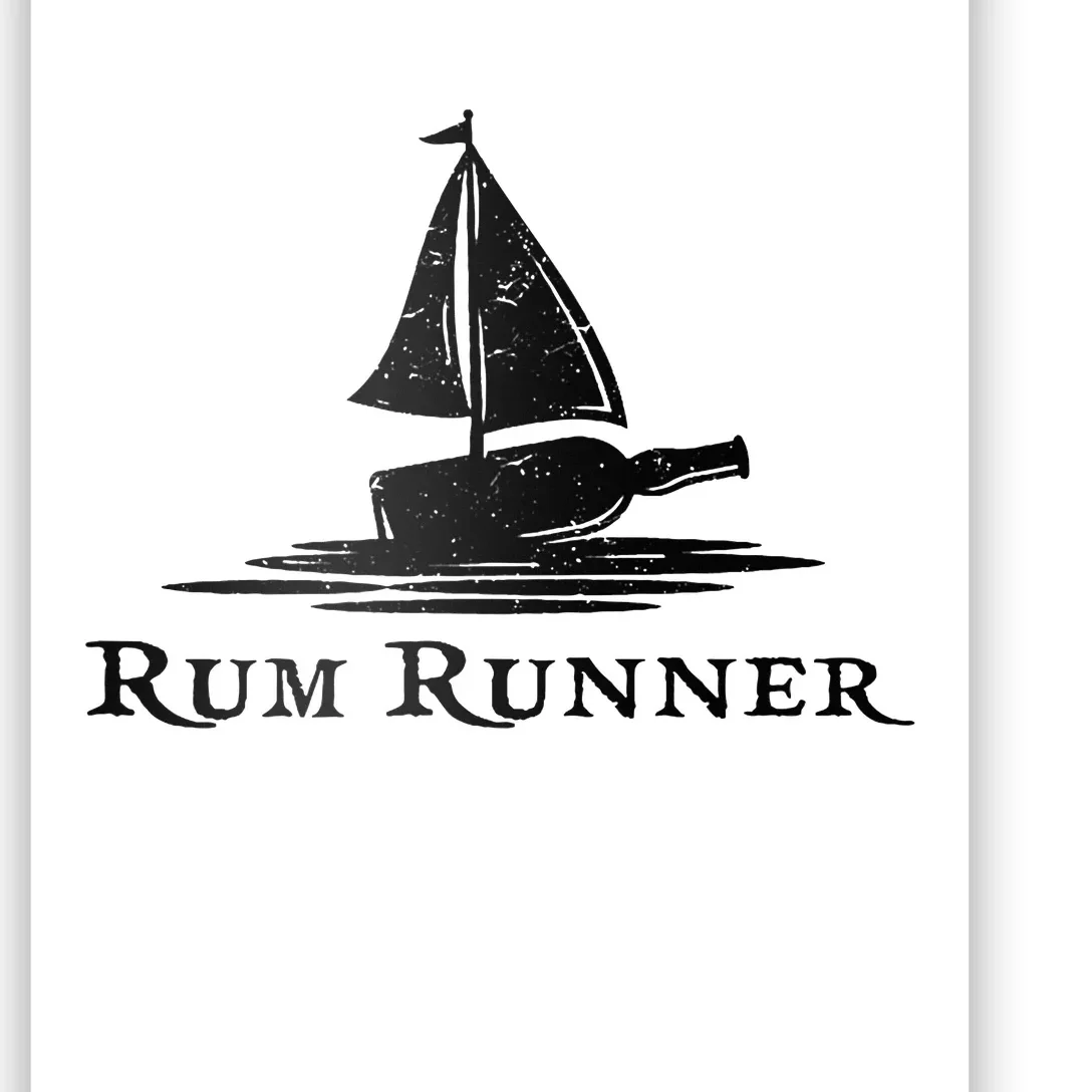 Rum Runner Bottle Ship Why Is The Rum Always Gone Funny Poster