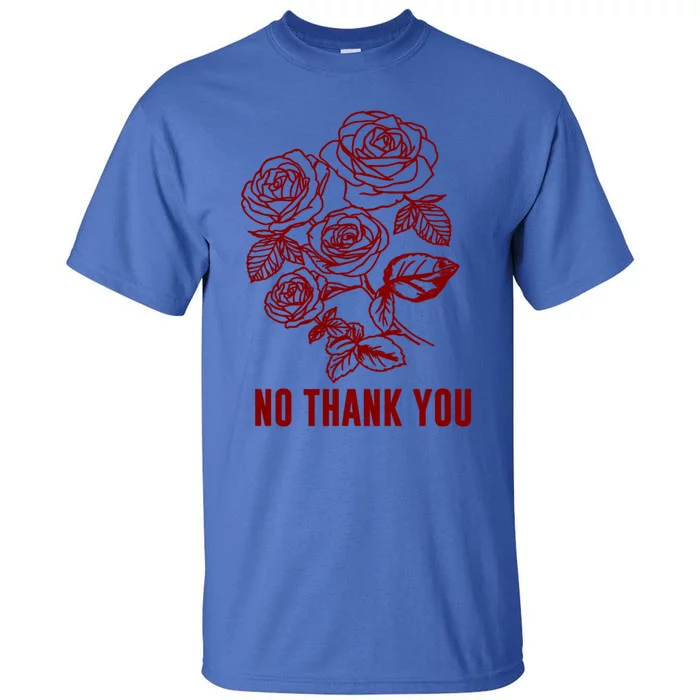 Red Rose Bunch No Thank You Gift Tall T-Shirt