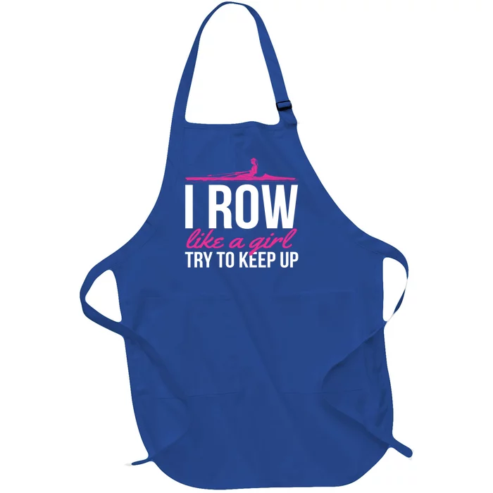 Rower Rowing Boat I Row Like A Try To Keep Up Gift Full-Length Apron With Pocket