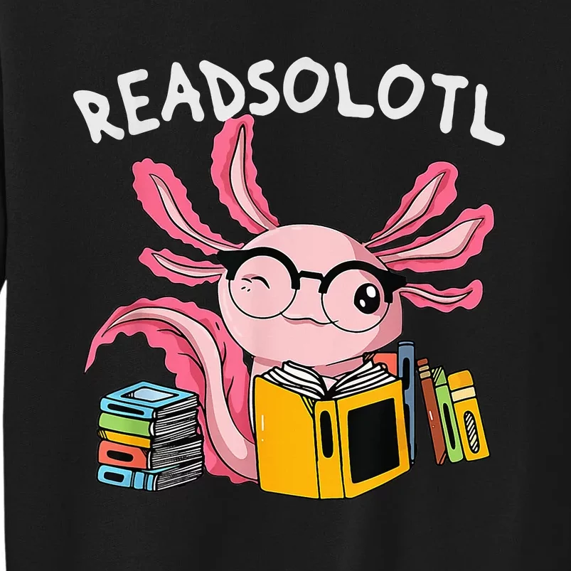 readsolotl read book axolotl reading fish books lizard Tall Sweatshirt