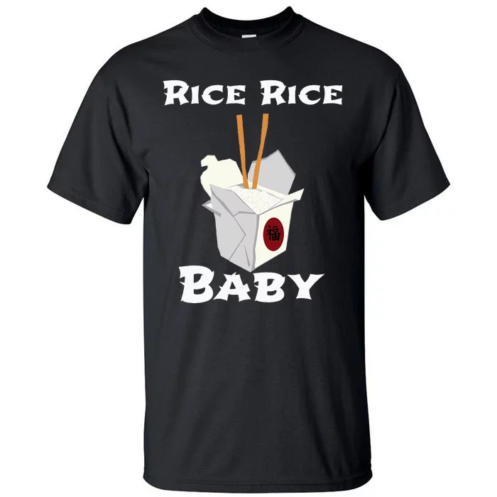 Rice Rice Baby! Funny Cool Chinese Asian Food Tall T-Shirt