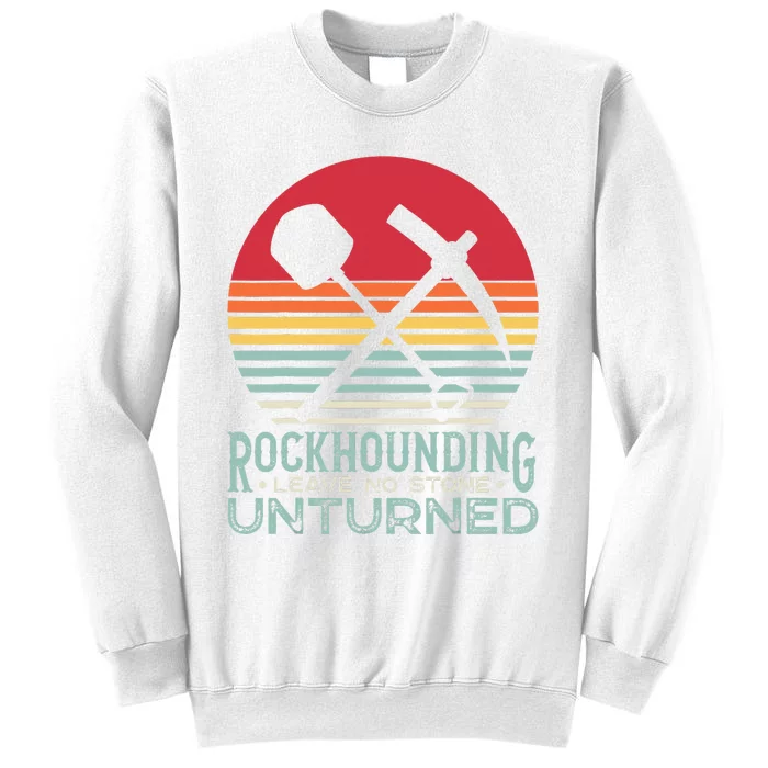 Rockhounding Rock Collector Funny Geologist Geology Pun Sweatshirt