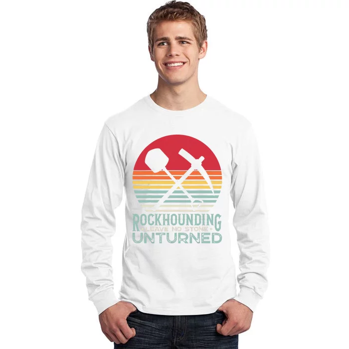 Rockhounding Rock Collector Funny Geologist Geology Pun Tall Long Sleeve T-Shirt