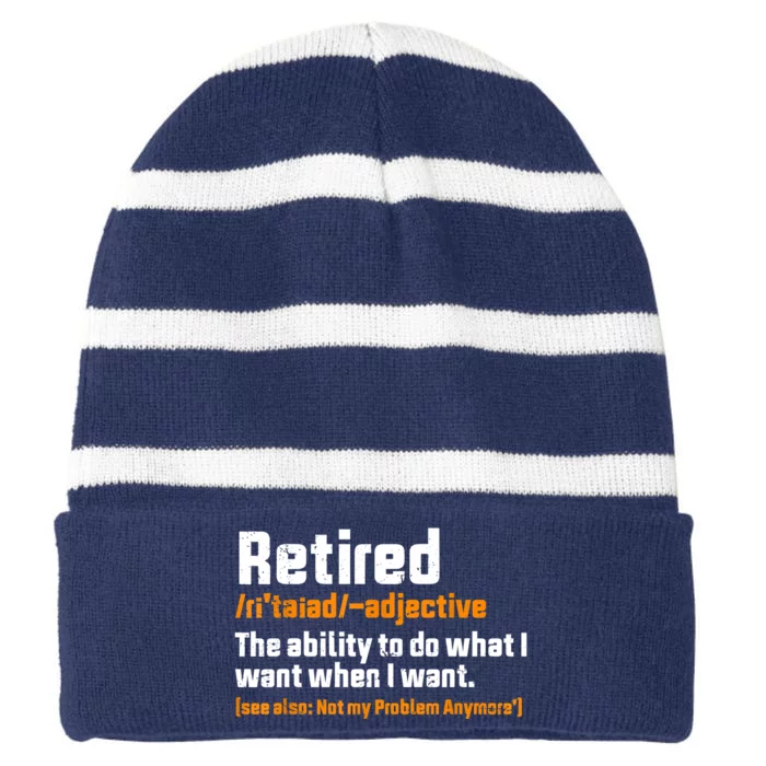 Retirement Retired Definition To Do What I Want Funny Striped Beanie with Solid Band