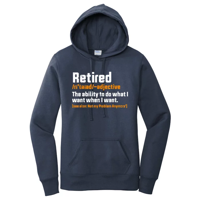 Retirement Retired Definition To Do What I Want Funny Women's Pullover Hoodie