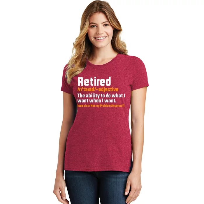 Retirement Retired Definition To Do What I Want Funny Women's T-Shirt