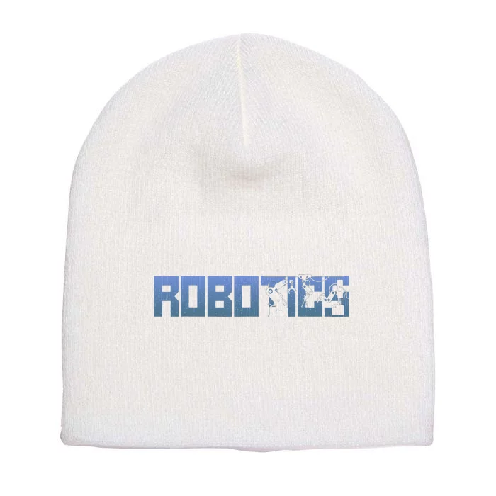 Robot Robotics Engineer Robotics Short Acrylic Beanie