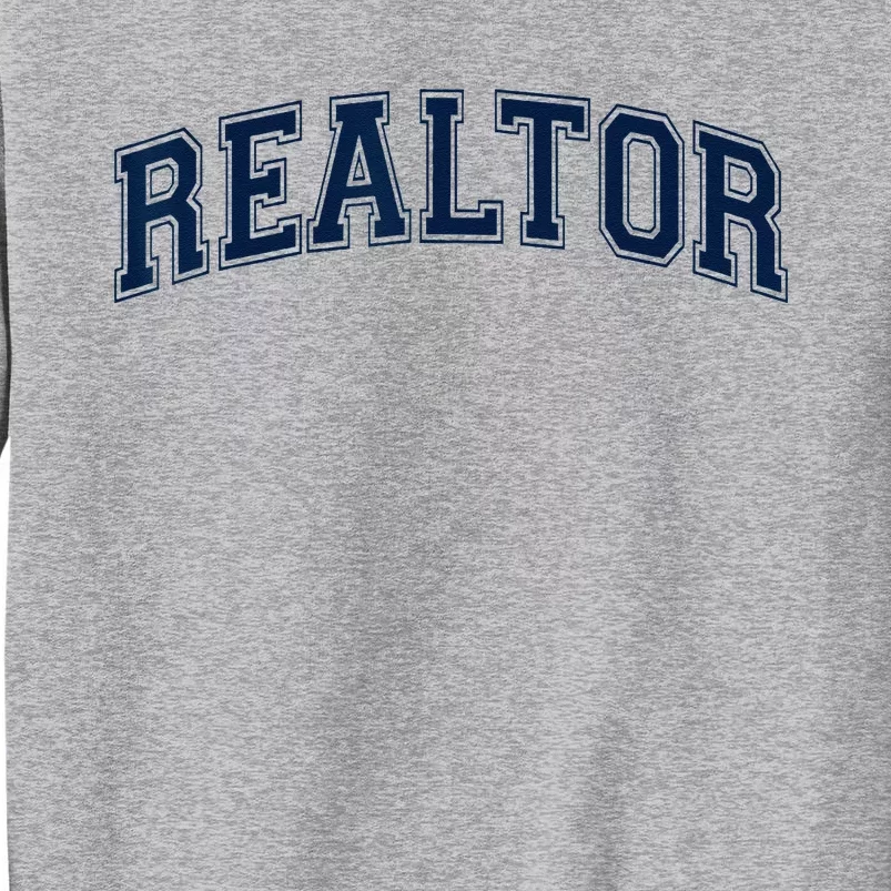 REALTOR REAL ESTATE AGENT BROKER VARSITY STYLE Tall Sweatshirt