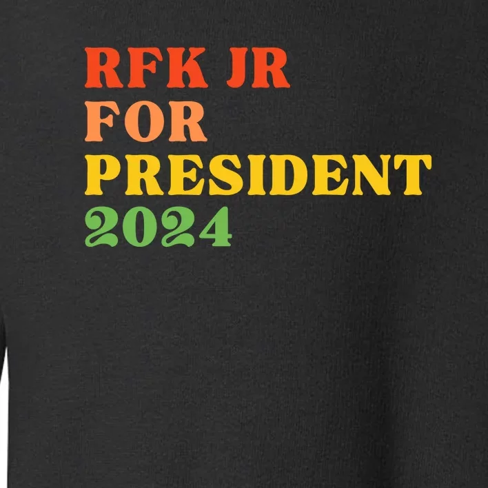 RFK Robert F Kennedy Jr For President 2024 Toddler Sweatshirt