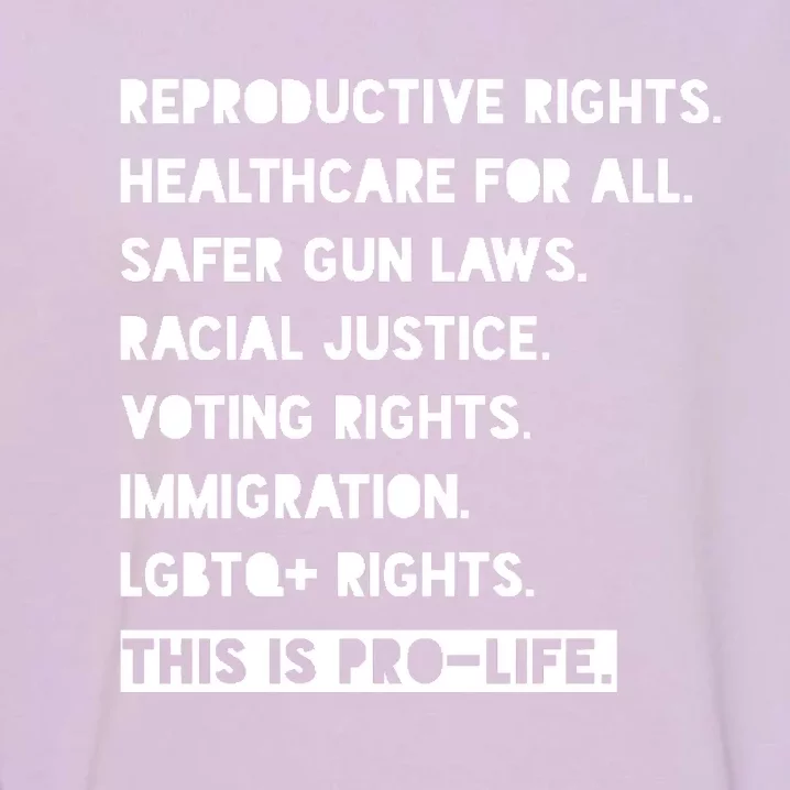 Reproductive Rights Feminist Advocacy Pro Life Garment-Dyed Sweatshirt