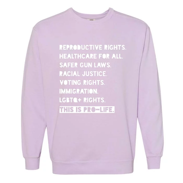 Reproductive Rights Feminist Advocacy Pro Life Garment-Dyed Sweatshirt