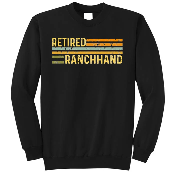 Retired Ranch Hand Farmer Distressed Retirement Retire Farm Tall Sweatshirt