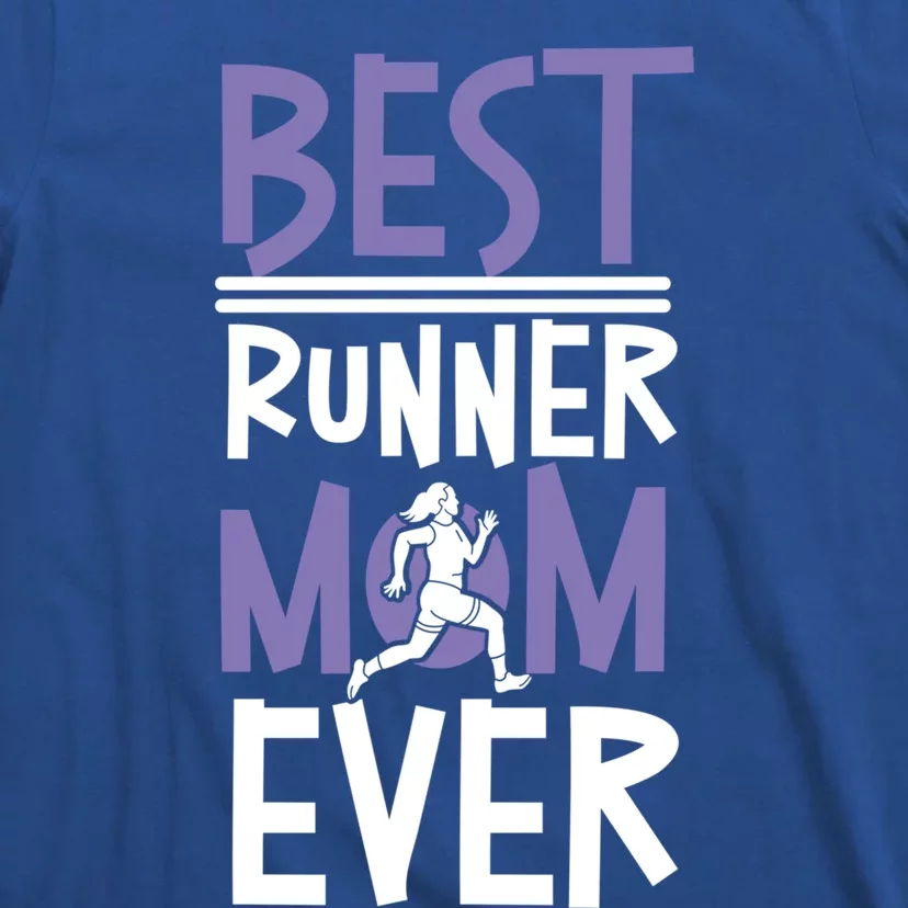 Running Runner Half Marathon Mom Mother Best Runner Mom Ever Gift T-Shirt