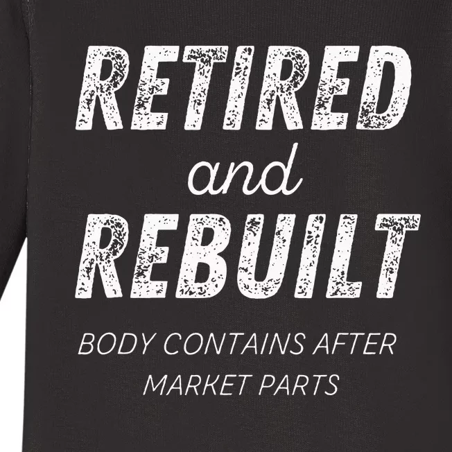 Retired Rebuilt Hip Knee Bone Joint Replacement Surgery Gift Baby Long Sleeve Bodysuit