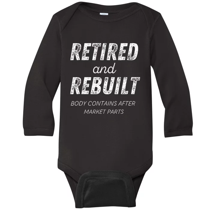 Retired Rebuilt Hip Knee Bone Joint Replacement Surgery Gift Baby Long Sleeve Bodysuit