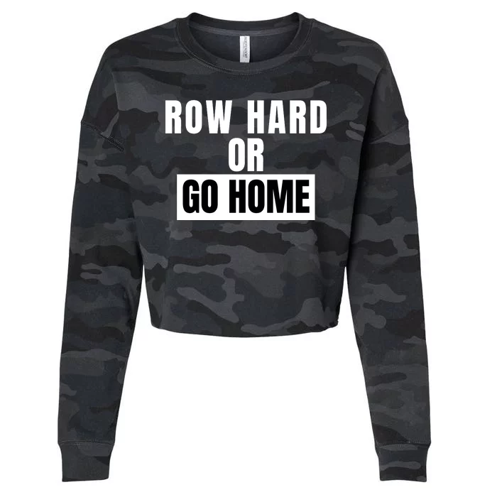 Rowing Row Hard Or Go Home For Crew Team Funny Rowing Rowing Crew Cropped Pullover Crew