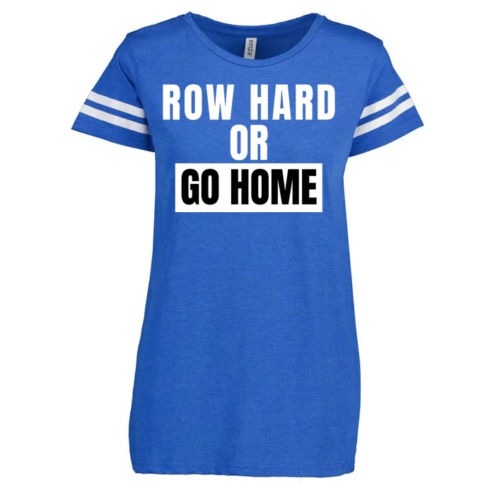 Rowing Row Hard Or Go Home For Crew Team Funny Rowing Rowing Crew Enza Ladies Jersey Football T-Shirt