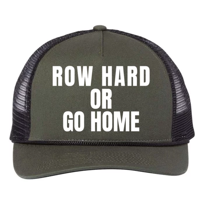 Rowing Row Hard Or Go Home For Crew Team Rowing Crew Funny Rowing Retro Rope Trucker Hat Cap