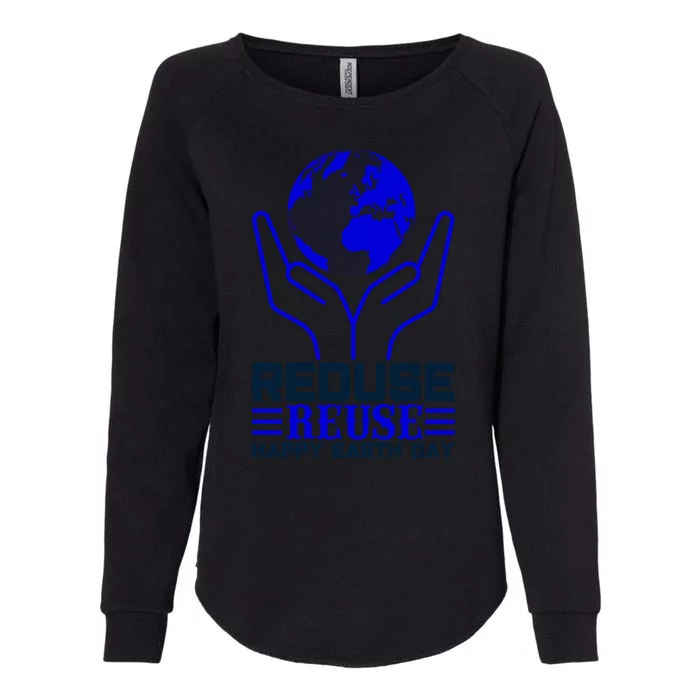 Reduse Resuse Happy Earth Day Womens California Wash Sweatshirt