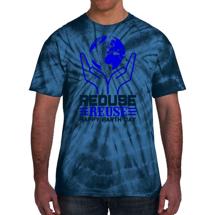 Reduse Resuse Happy Earth Day Tie-Dye T-Shirt