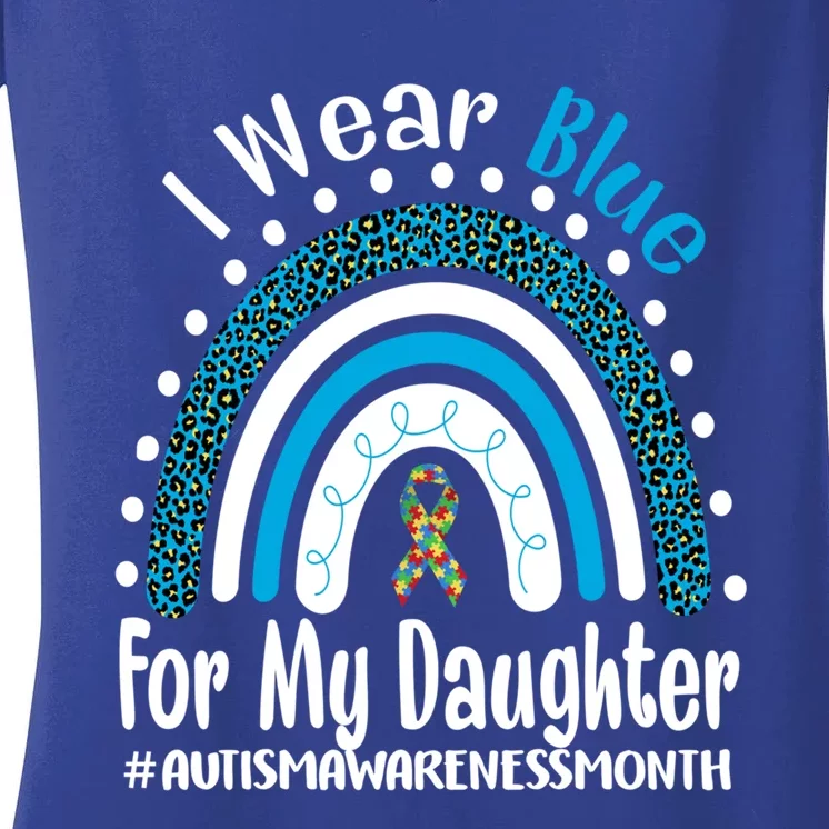 Rainbow Ribbon I Wear Blue For My Daughter Autism Awareness Great Gift Women's V-Neck T-Shirt