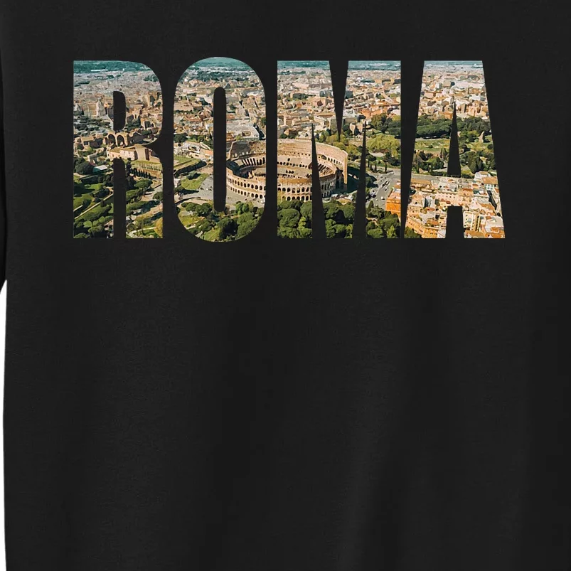 Roma Rome Italy Italia Urban Skyline Photography Font Tall Sweatshirt