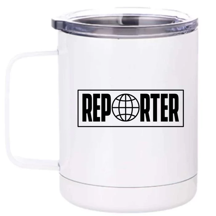 Reporter Reporting Journalist Press Member Correspondent Cute Gift Front & Back 12oz Stainless Steel Tumbler Cup