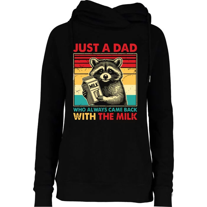 Retro Raccoon Just A Dad Who Always Came Back With The Milk Womens Funnel Neck Pullover Hood